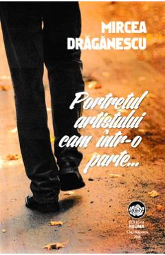 Coperta cărții 'Portretul artistului cam într-o parte... - Mircea Drăgănescu'