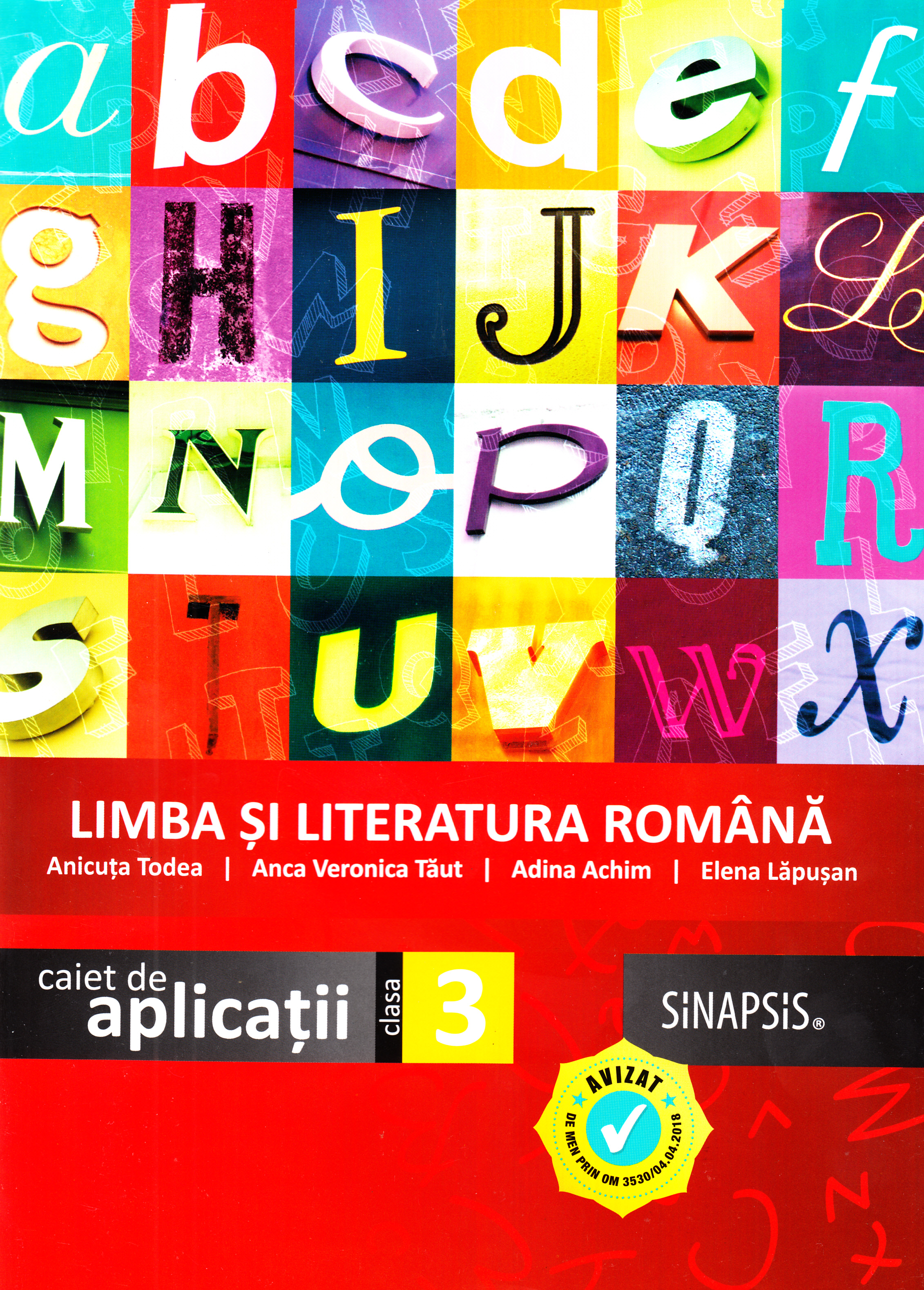Limba si literatura romana - Clasa 3 - Caiet de aplicatii - Anicuta Todea, Anca Veronica Taut