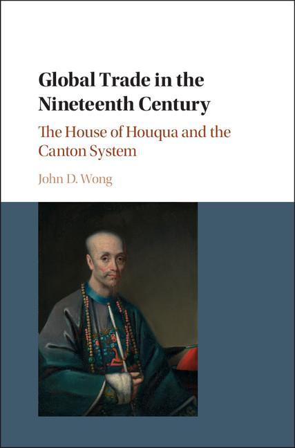 Global Trade in the Nineteenth Century - John D. Wong