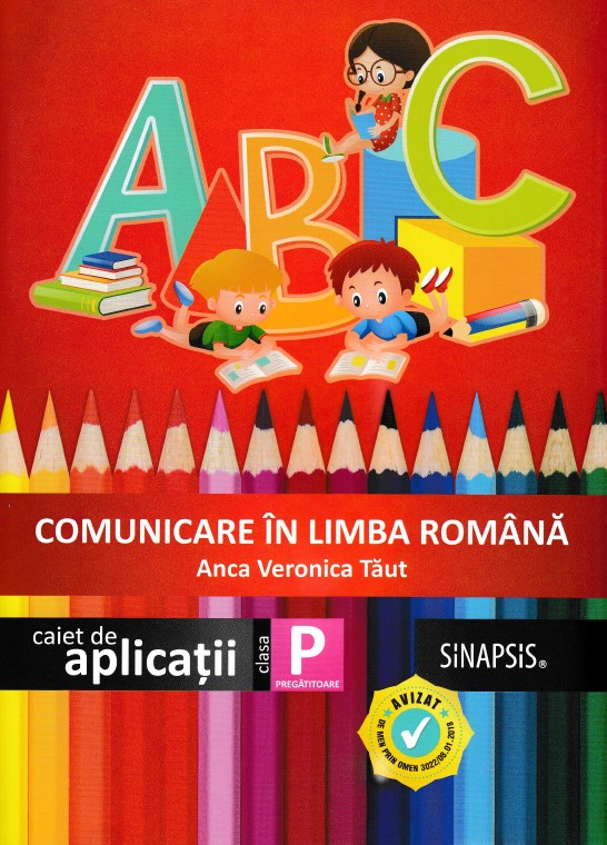 Comunicare in limba romana - Clasa pregatitoare - Caiet de aplicatii - Anca Veronica Taut