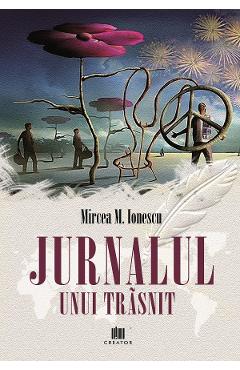 Coperta cărții 'Jurnalul unui trasnit - Mircea M. Ionescu'