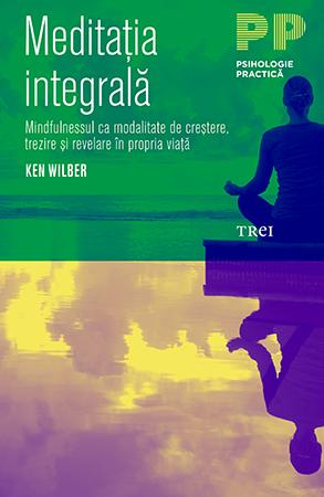 Meditatia integrala - Ken Wilber
