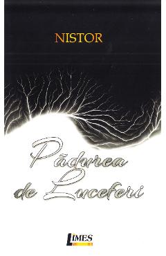 Coperta cărții 'Pădurea de luceferi - Nistor'
