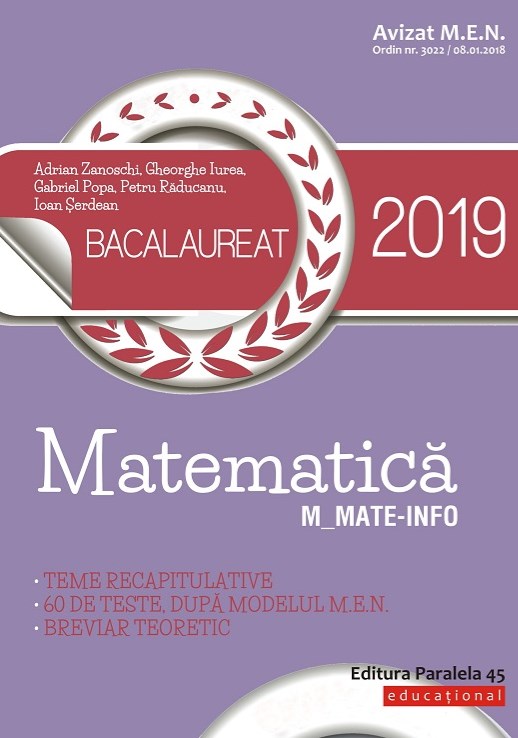 Matematica Bacalaureat 2019. Mate-Info - Adrian Zanoschi, Gheorghe Iurea