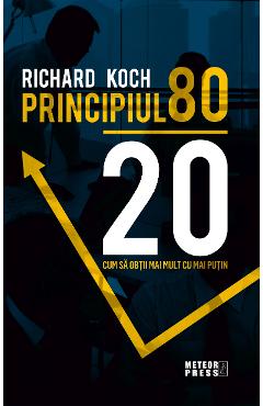 Poza produsului Principiul 80 20 - Richard Koch