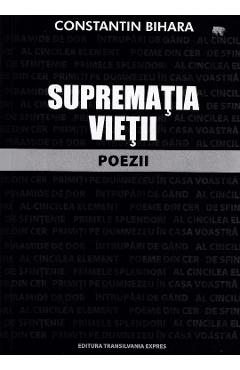 Coperta cărții 'Supremația vieții - Constantin Bihari'