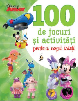 Disney Junior. 100 de jocuri si activitati pentru copii isteti