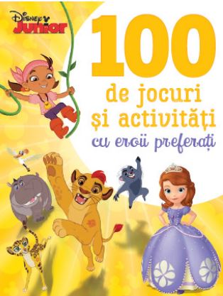 Disney Junior. 100 de jocuri si activitati cu eroii preferati