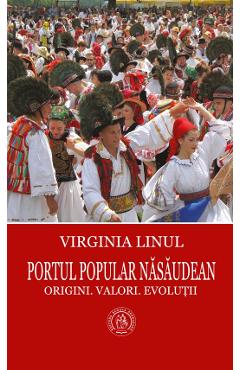 Poza produsului Portul popular nasaudean. Origini. Valori. Evolutii - Virginia Linul