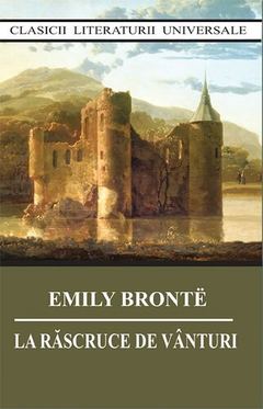 La rascruce de vanturi - Emily Bronte