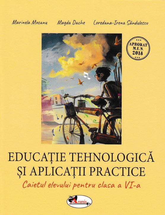 Educatie tehnologica - Clasa 6 - Caiet - Marinela Mocanu, Magda Dache, Loredana-Irena Sandulescu