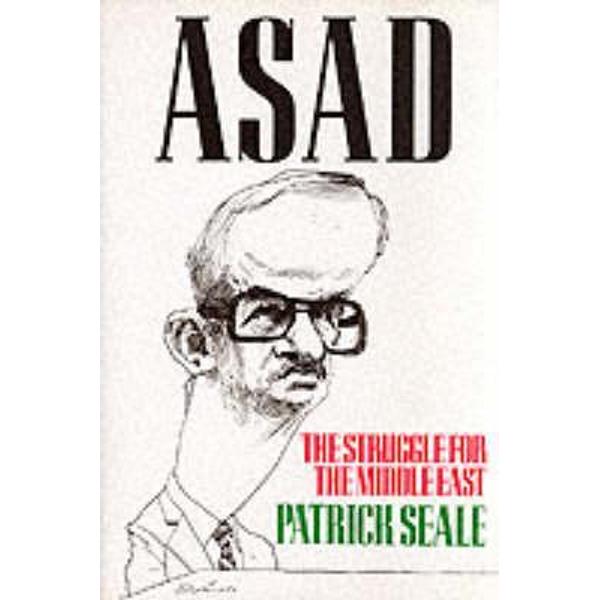 Asad: The Struggle for the Middle East - Patrick Seale