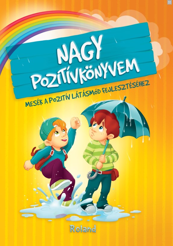 Marea carte a gandurilor pozitive (lb. maghiara) Nagy pozitivkonyvem - Szeghy Karolina