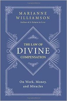 The Law of Divine Compensation - Marianne Williamson