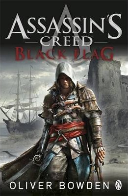 Black Flag. Assassin's Creed Book 6 - Oliver Bowden