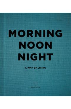 Morning, Noon, Night