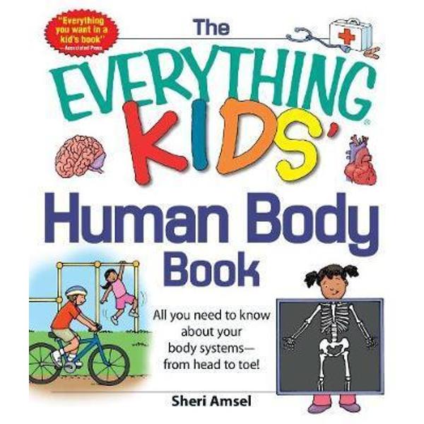 Everything KIDS' Human Body Book: All You Need to Know About