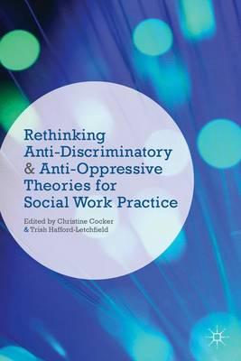Rethinking Anti-Discriminatory and Anti-Oppressive Theories