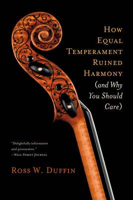 How Equal Temperament Ruined Harmony