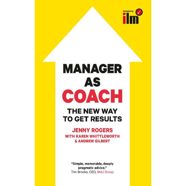Manager to Coach: The New Way to Get Results