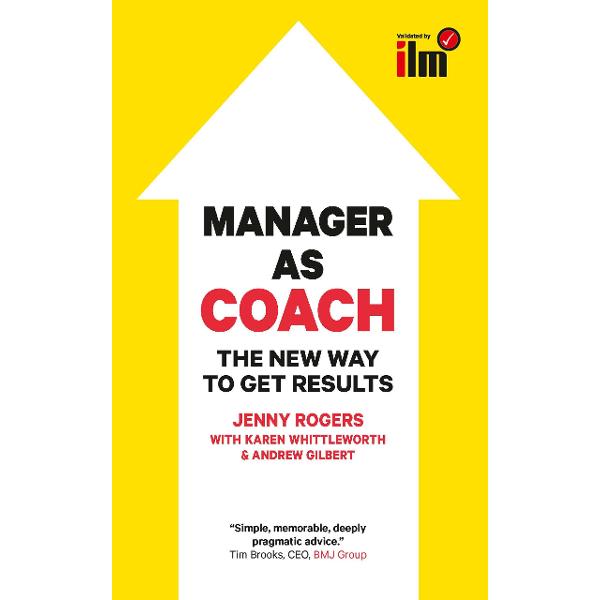 Manager to Coach: The New Way to Get Results