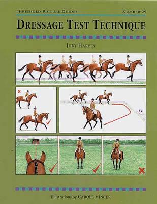 Dressage Test Technique - Judy Harvey, Judy Cammaerts