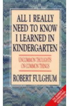 All I Really Need to Know I Learned in Kindergarten