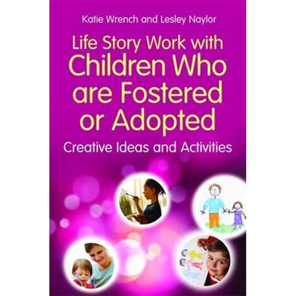 Life Story Work with Children Who are Fostered or Adopted