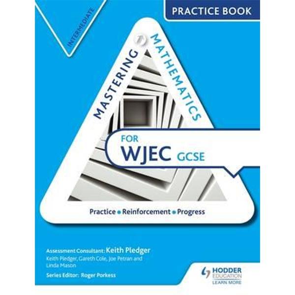 Mastering Mathematics WJEC GCSE Practice Book: Intermediate