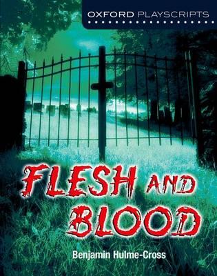 Oxford Playscripts: Flesh and Blood