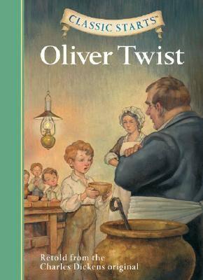  Classic Starts (R): Oliver Twist: Retold from the Charles Dickens Original
