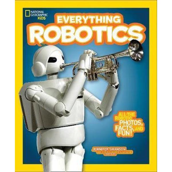 National Geographic Kids Everything Robotics