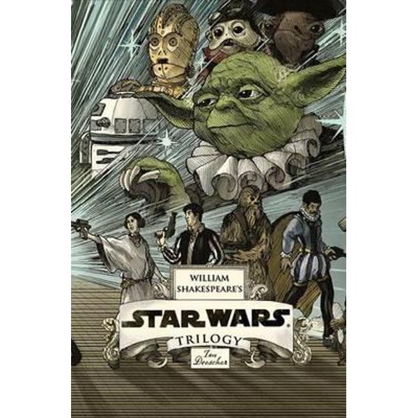 William Shakespeare's Star Wars Trilogy: the Royal Box Set