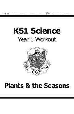 Coperta cărții 'KS1 Science Year One Workout: Plants & the Seasons'