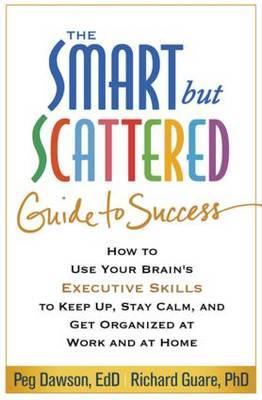 Smart but Scattered Guide to Success