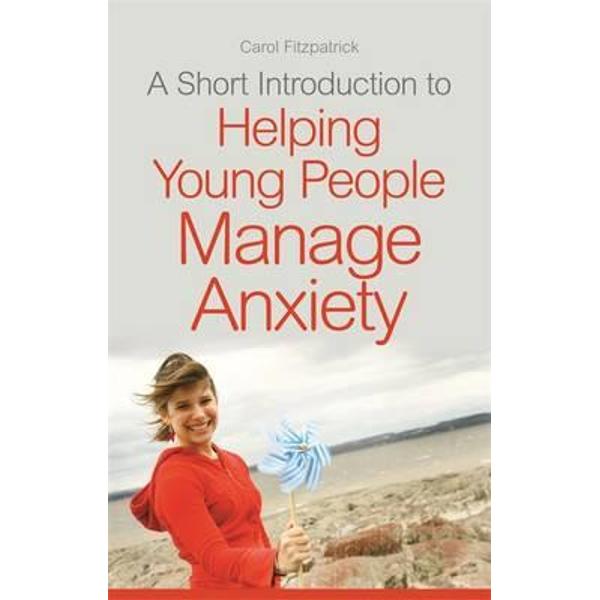 Short Introduction to Helping Young People Manage Anxiety