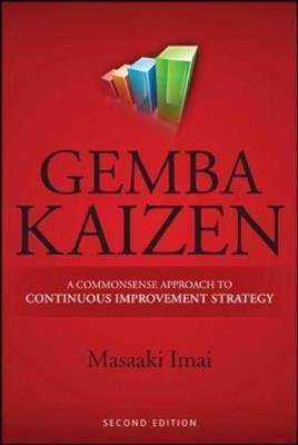 Gemba Kaizen: A Commonsense Approach to a Continuous Improve