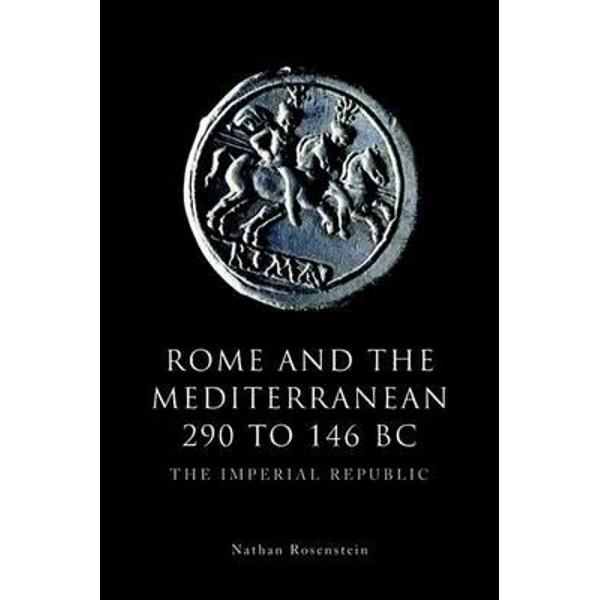 Rome and the Mediterranean 290 to 146 BC