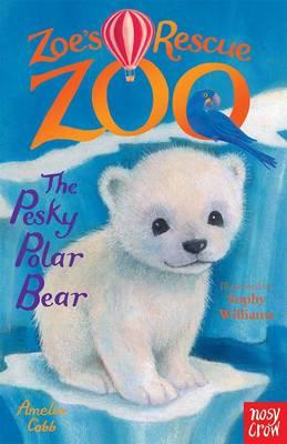 Zoe's Rescue Zoo: The Pesky Polar Bear