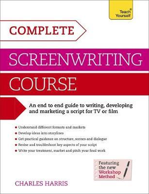 Complete Screenwriting Course: Teach Yourself