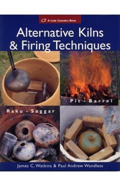 Alternative Kilns and Firing Techniques