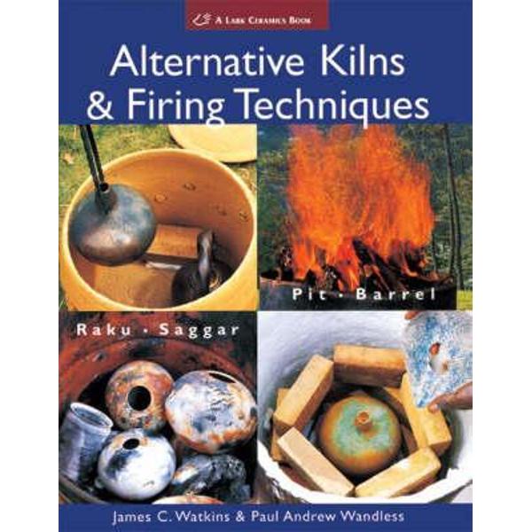 Alternative Kilns and Firing Techniques
