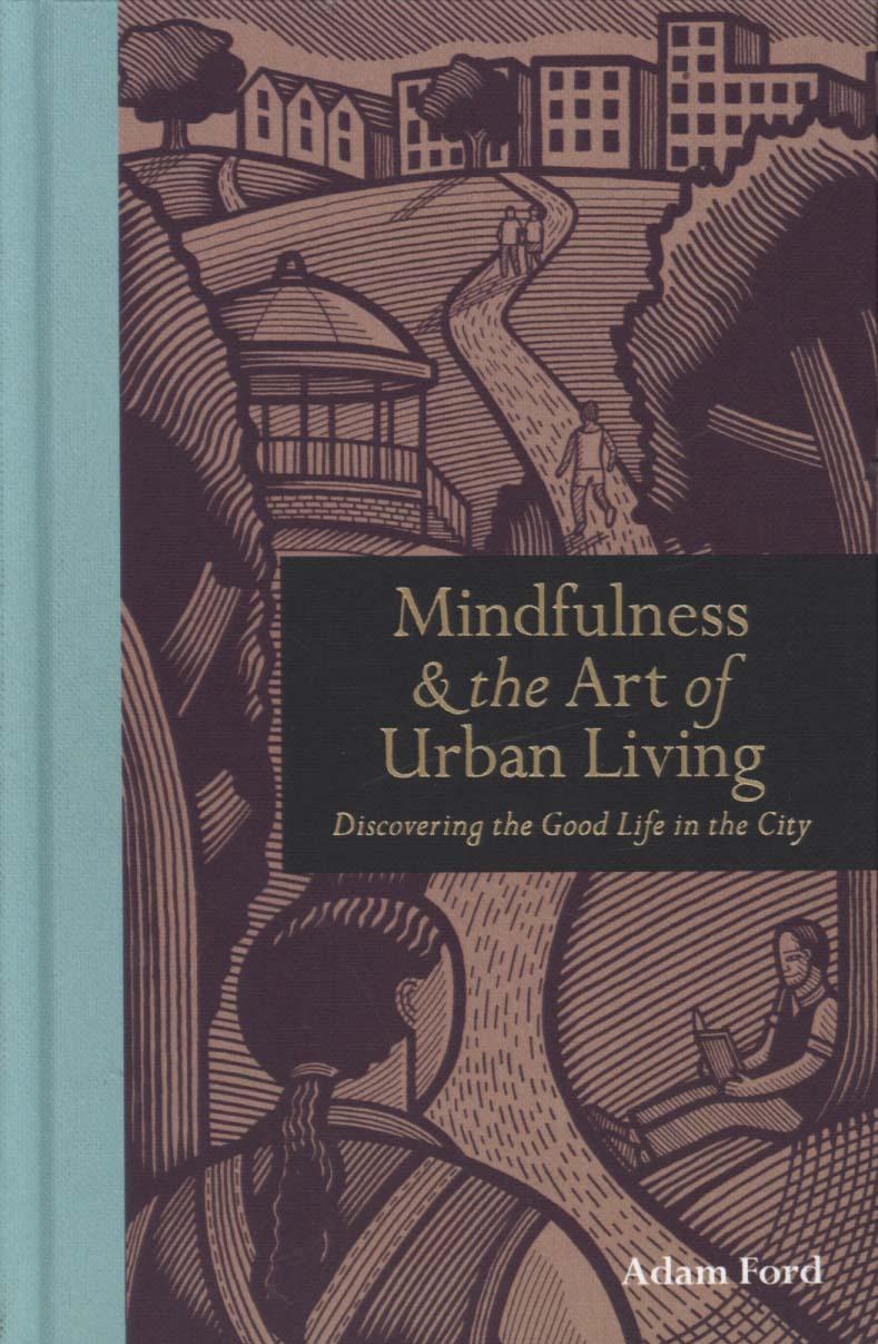 Mindfulness & the Art of Urban Living