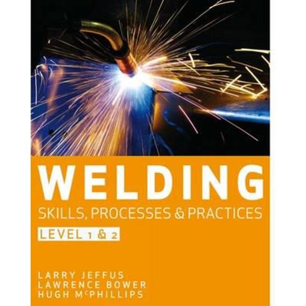 Welding Skills Processes and Practices Level 1 and 2