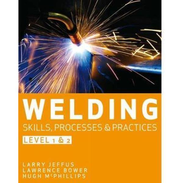 Welding Skills Processes and Practices Level 1 and 2