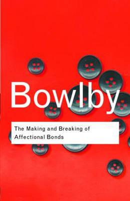 Making & Breaking of Affectional Bonds