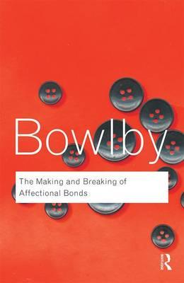 Making & Breaking of Affectional Bonds