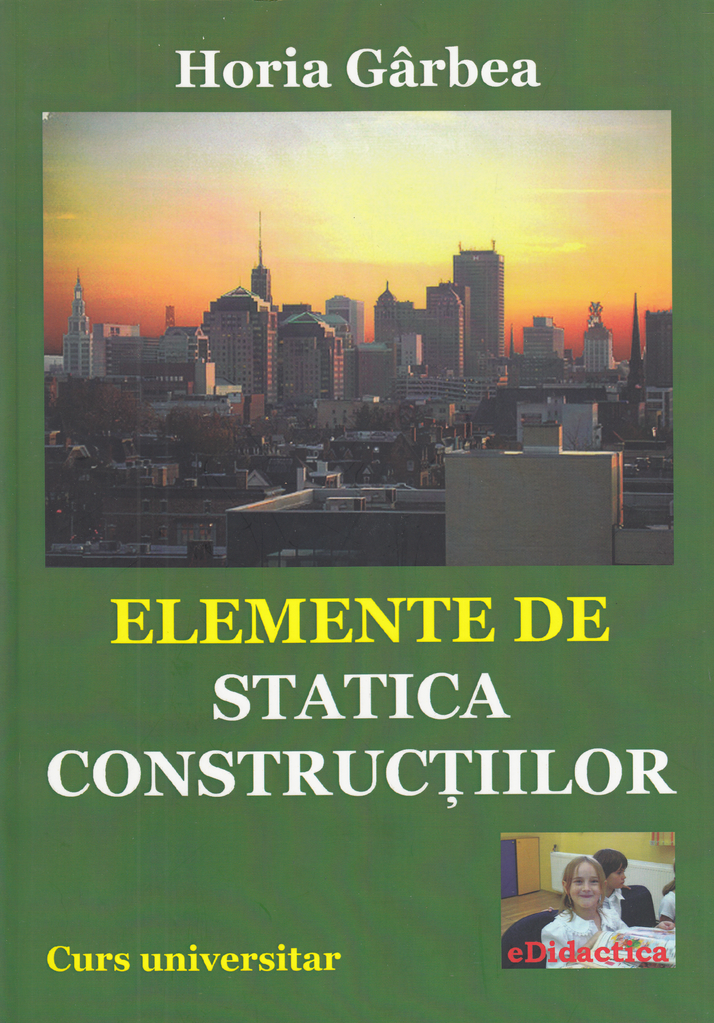 Elemente de statica constructiilor - Horia Garbea