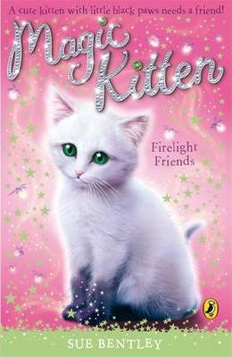 Magic Kitten: Firelight Friends - Sue Bentley