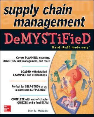 Supply Chain Management Demystified - John M. McKeller